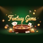 Fantasy Gems App: Everybody’s Fun and Reward Gaming Experience
